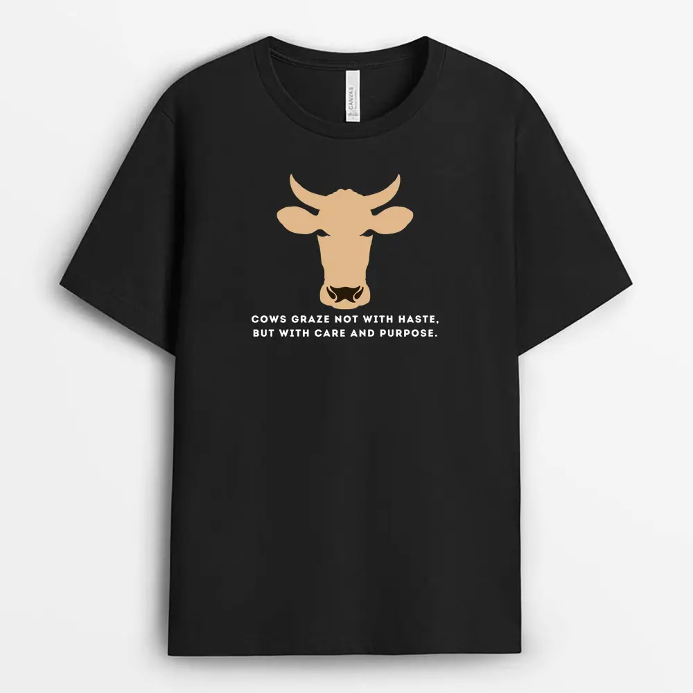 Cows Graze Not With Haste But With Care And Purpose Shawxtee T-Shirt - Black